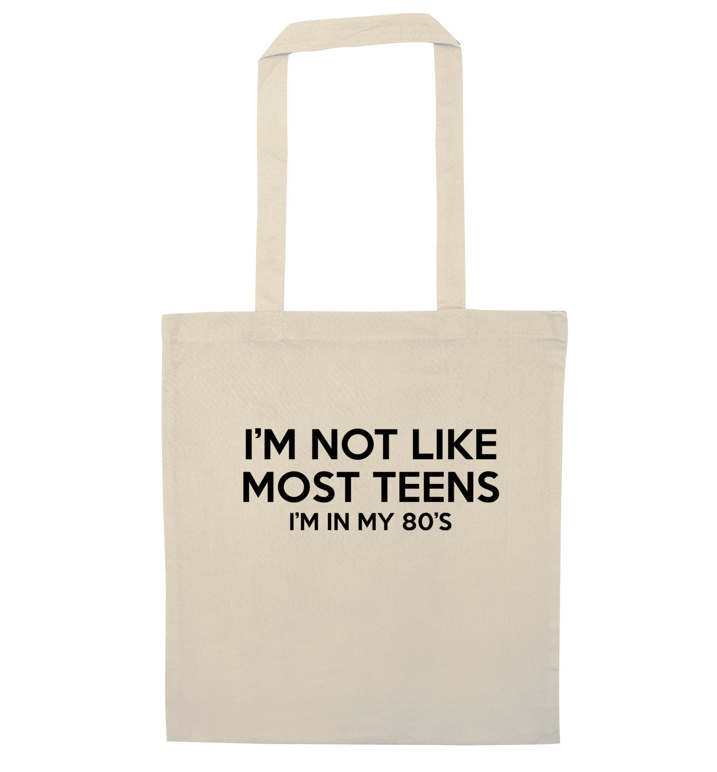 I'm not like most teens (I'm in my 80's) natural tote bag