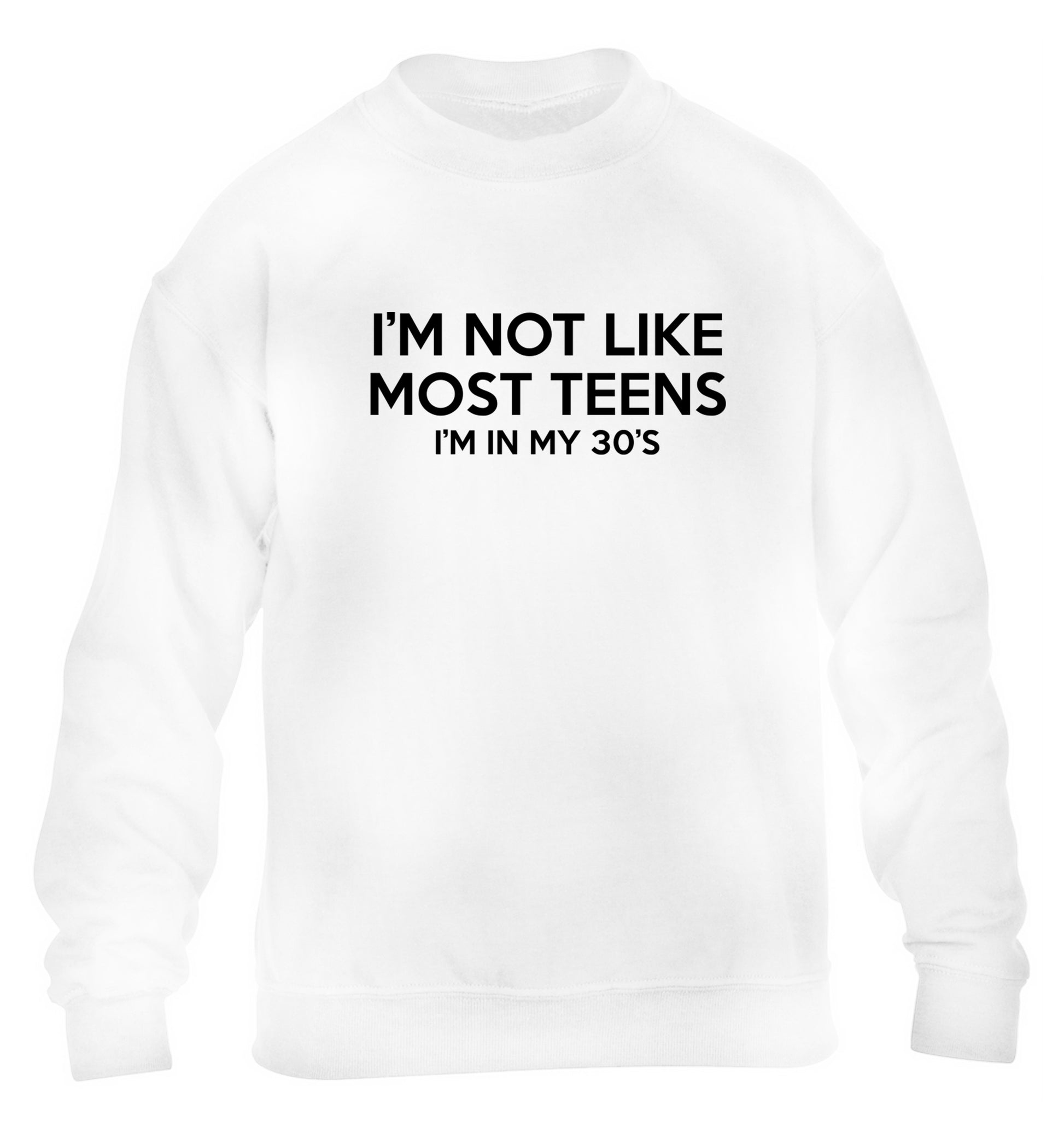 I'm not like most teens (I'm in my 30's) children's white sweater 12-13 Years