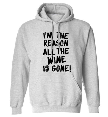 I'm the reason all the wine is gone adults unisex grey hoodie 2XL