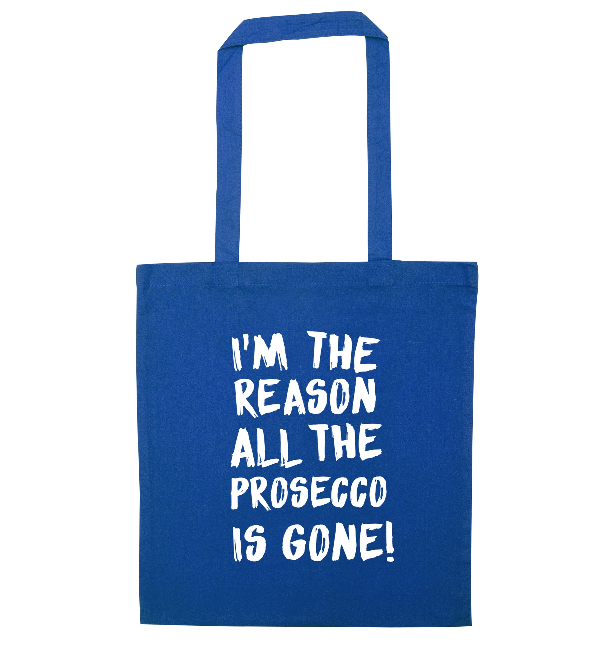 I'm the reason all the prosecco is gone blue tote bag