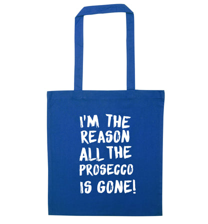 I'm the reason all the prosecco is gone blue tote bag