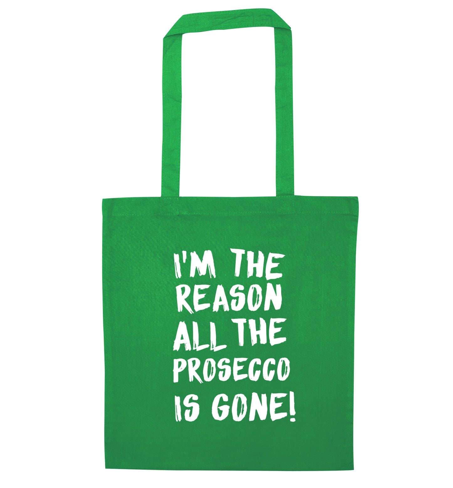 I'm the reason all the prosecco is gone green tote bag