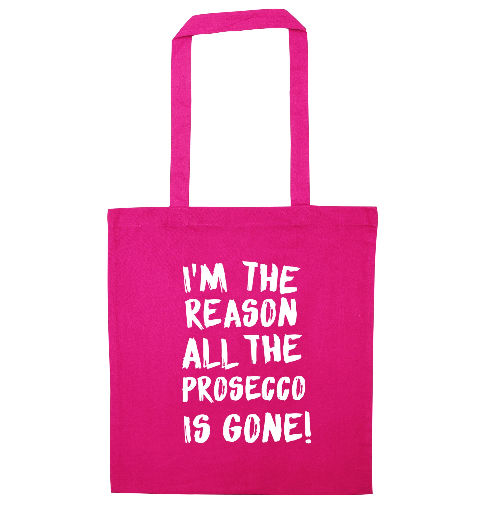 I'm the reason all the prosecco is gone pink tote bag