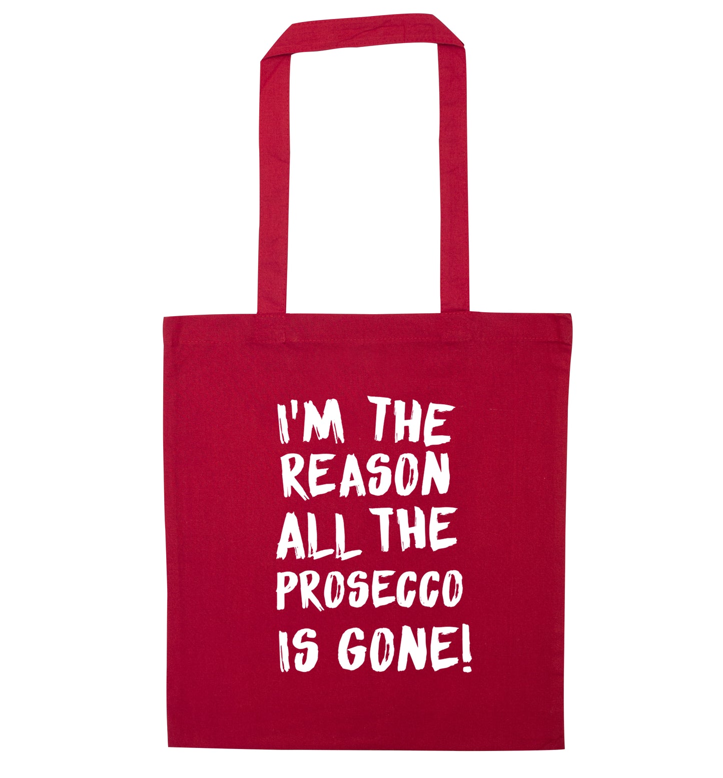 I'm the reason all the prosecco is gone red tote bag