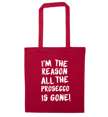 I'm the reason all the prosecco is gone red tote bag