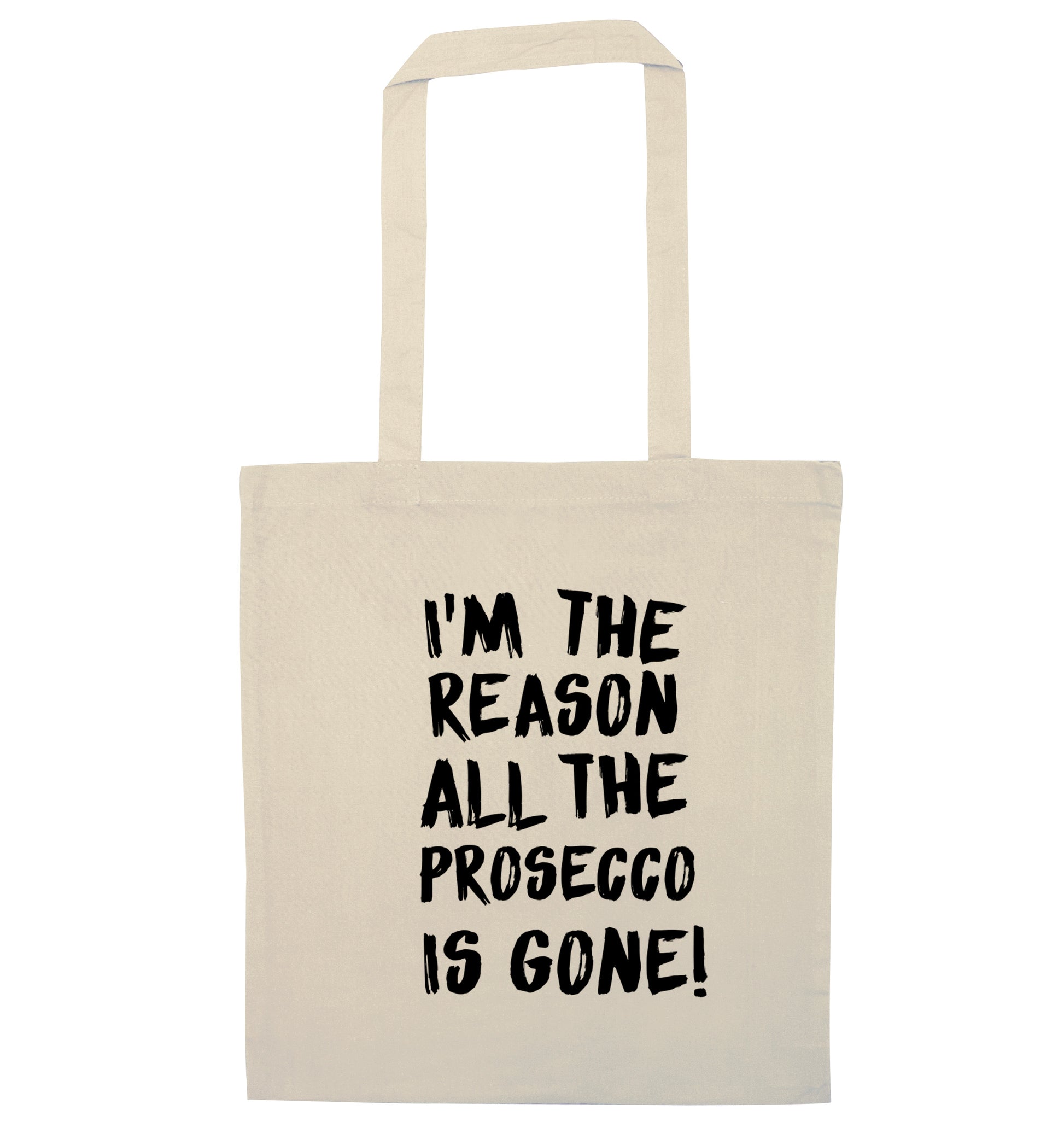 I'm the reason all the prosecco is gone natural tote bag