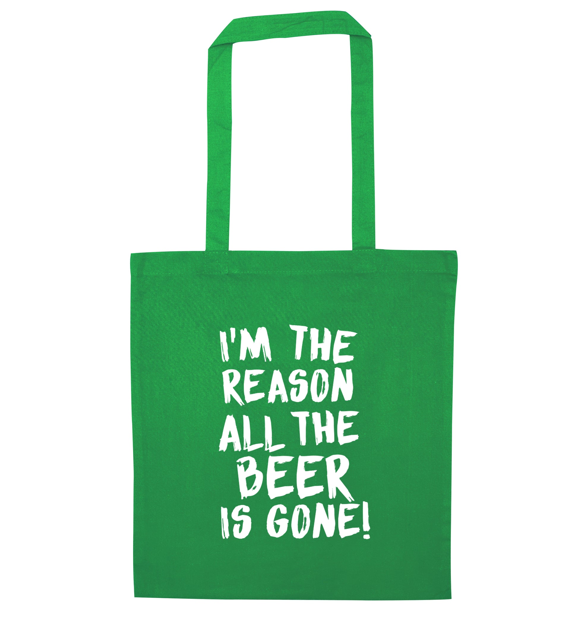 I'm the reason all the beer is gone green tote bag