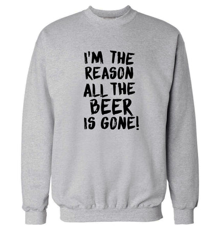 I'm the reason all the beer is gone Adult's unisex grey Sweater 2XL