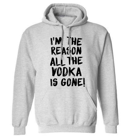 I'm the reason all the tequila is gone adults unisex grey hoodie 2XL