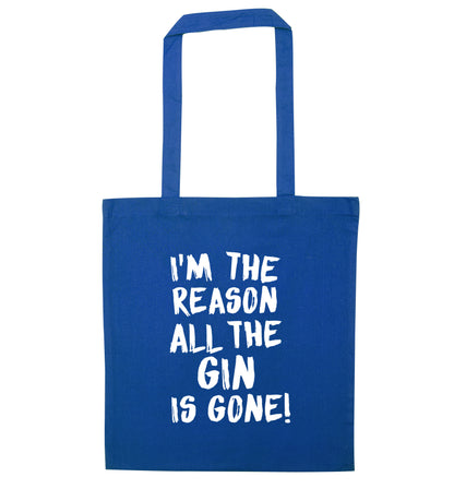 I'm the reason all the gin is gone blue tote bag