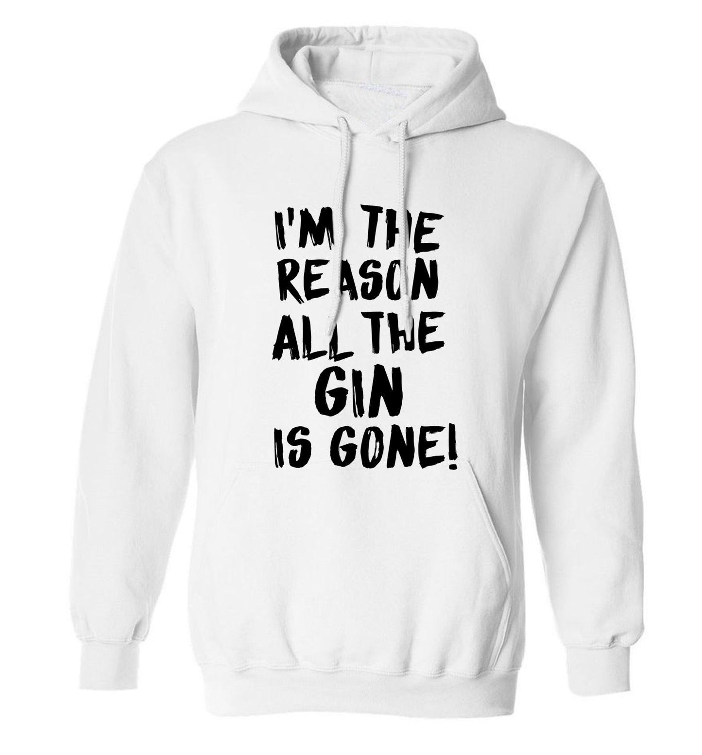 I'm the reason all the gin is gone adults unisex white hoodie 2XL