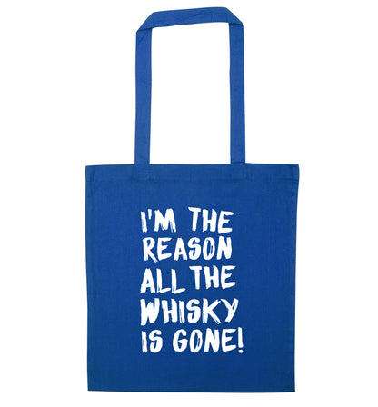 I'm the reason all the whisky is gone blue tote bag