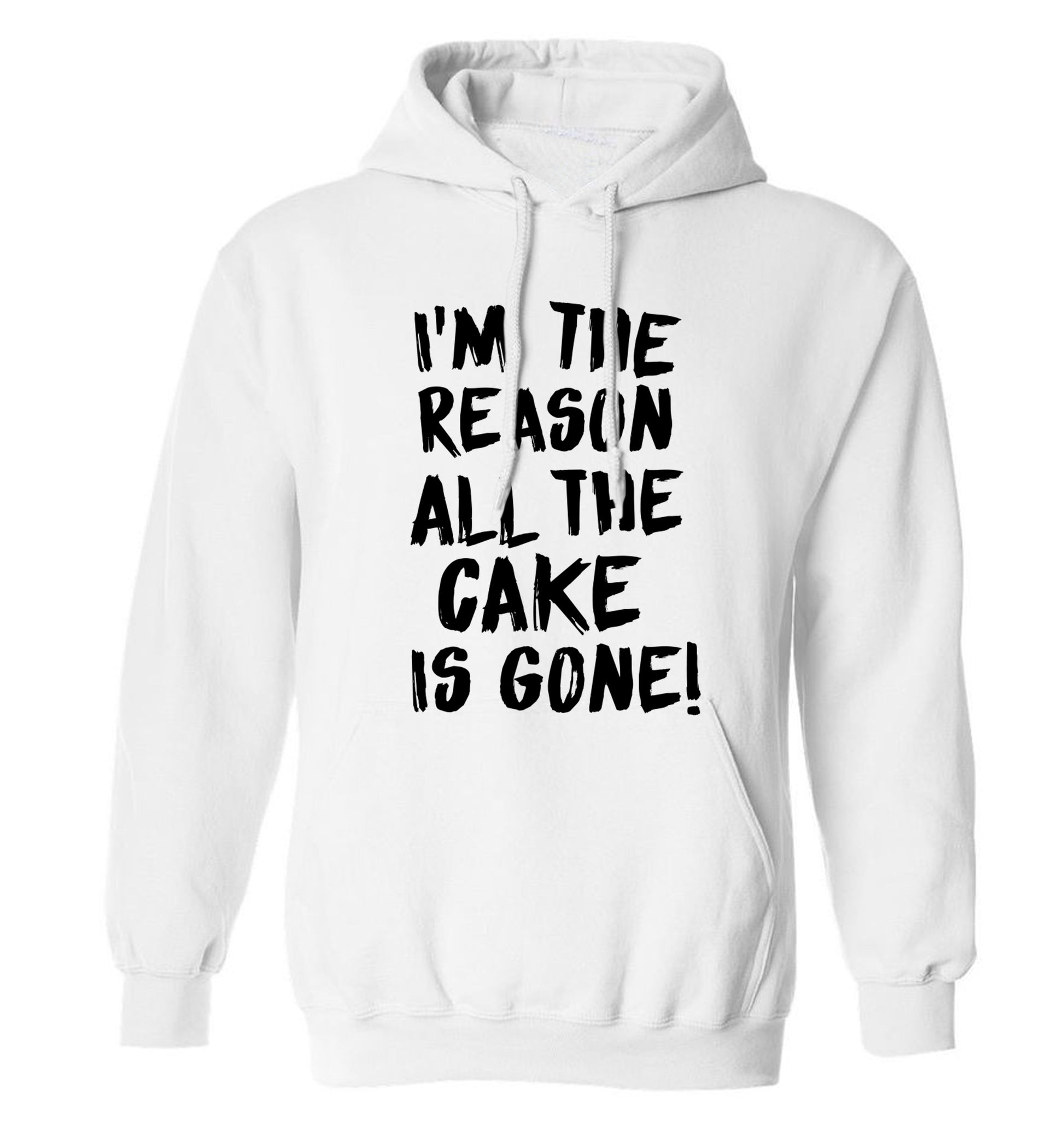 I'm the reason all the cake is gone adults unisex white hoodie 2XL