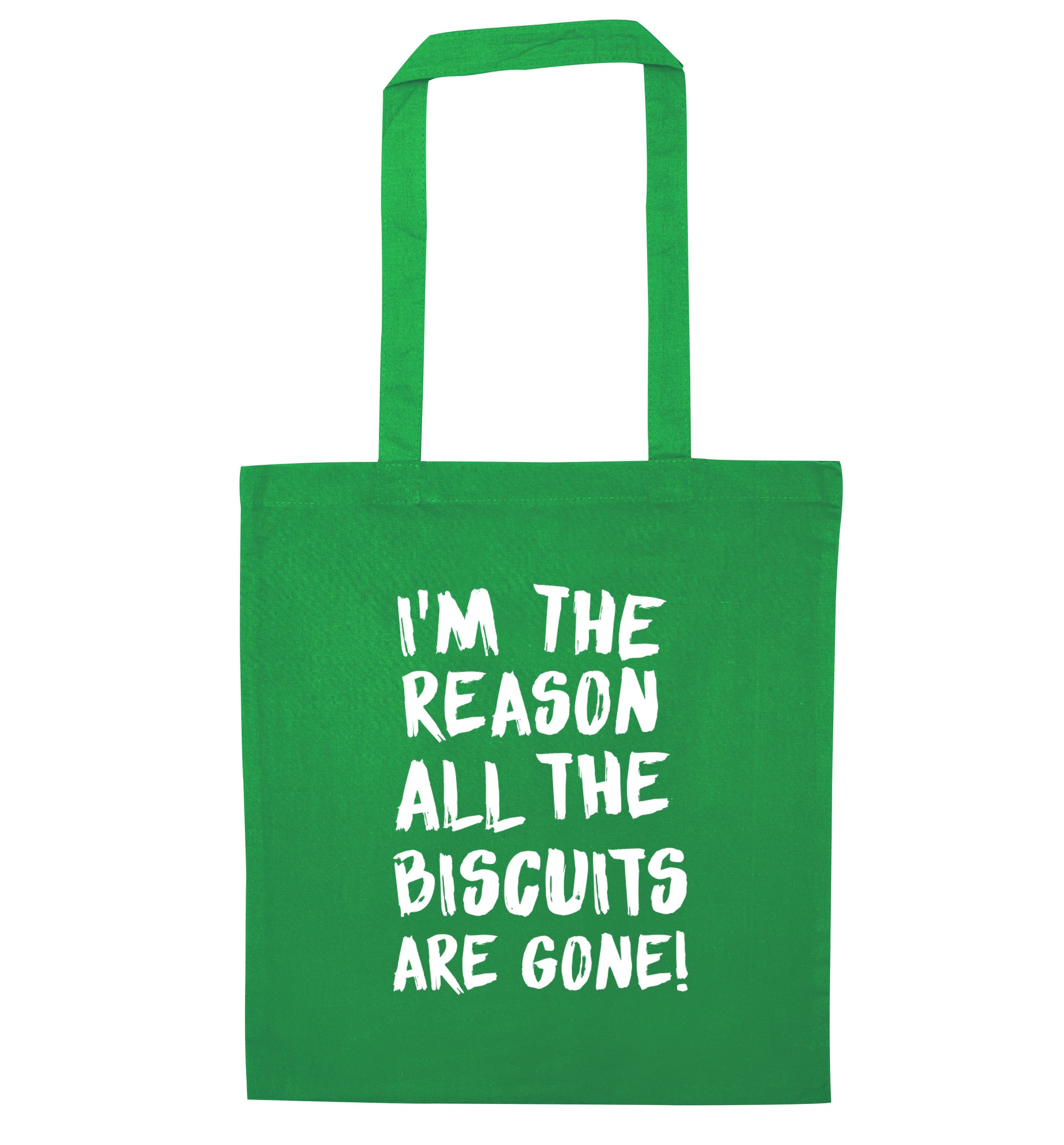 I'm the reason why all the biscuits are gone green tote bag
