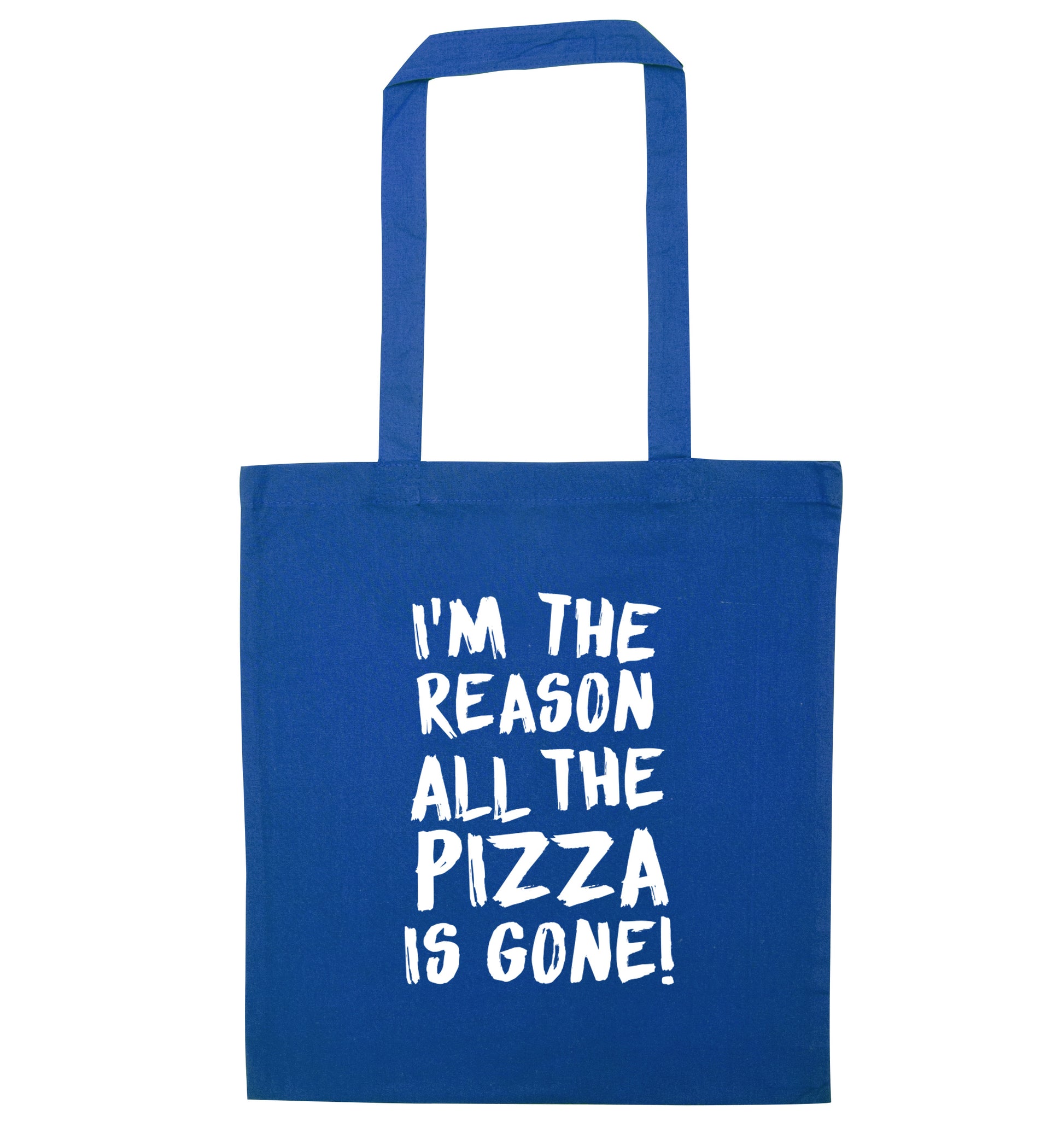 I'm the reason why all the pizza is gone blue tote bag