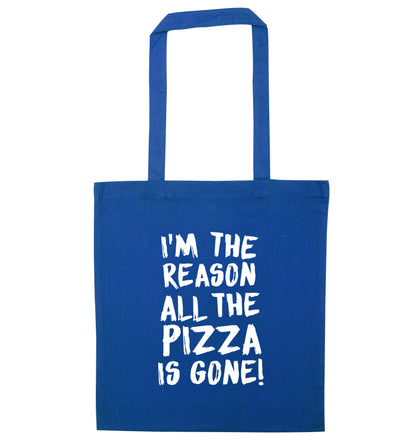 I'm the reason why all the pizza is gone blue tote bag