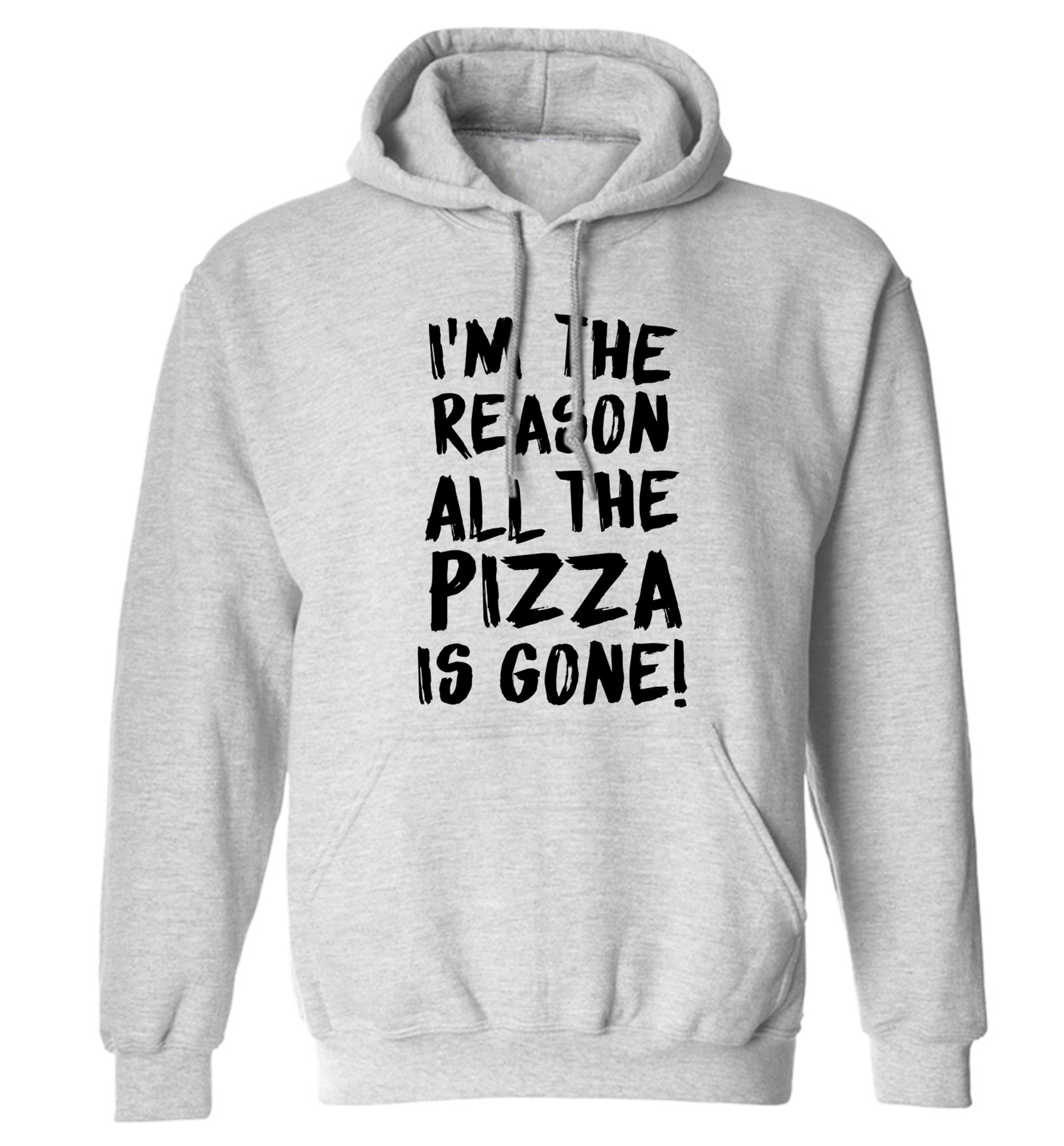 I'm the reason why all the pizza is gone adults unisex grey hoodie 2XL