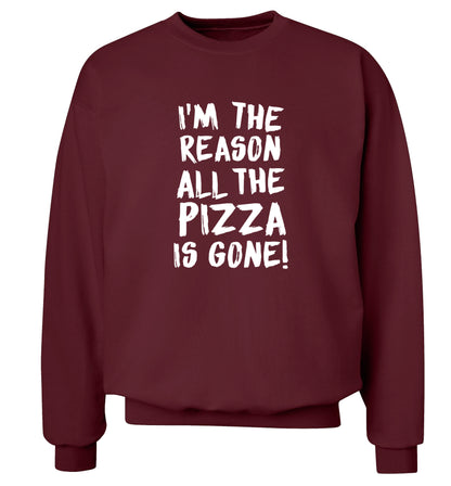 I'm the reason why all the pizza is gone Adult's unisex maroon Sweater 2XL