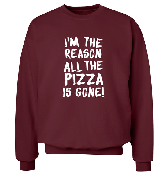 I'm the reason why all the pizza is gone Adult's unisex maroon Sweater 2XL