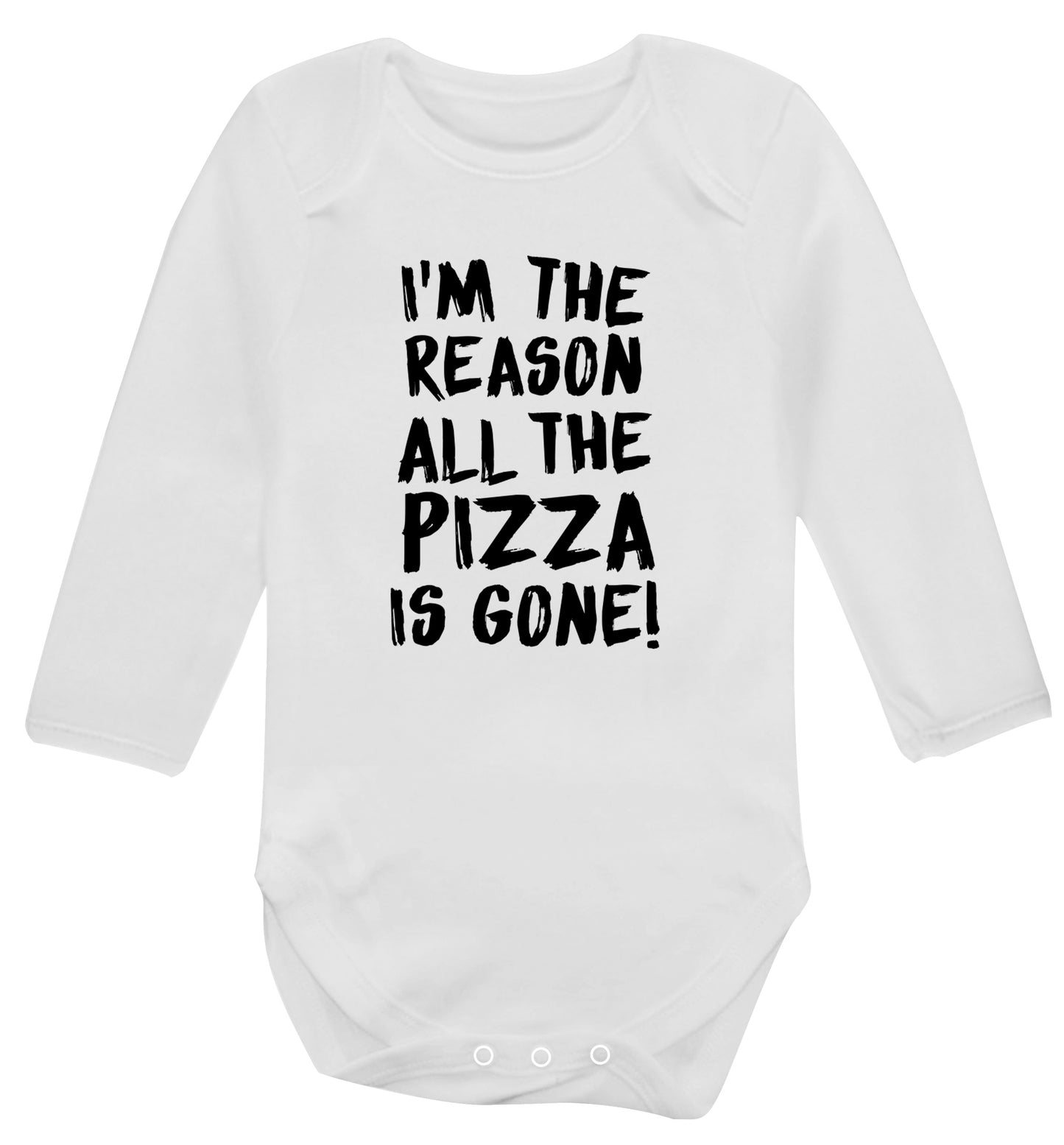 I'm the reason why all the pizza is gone Baby Vest long sleeved white 6-12 months