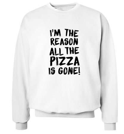 I'm the reason why all the pizza is gone Adult's unisex white Sweater 2XL
