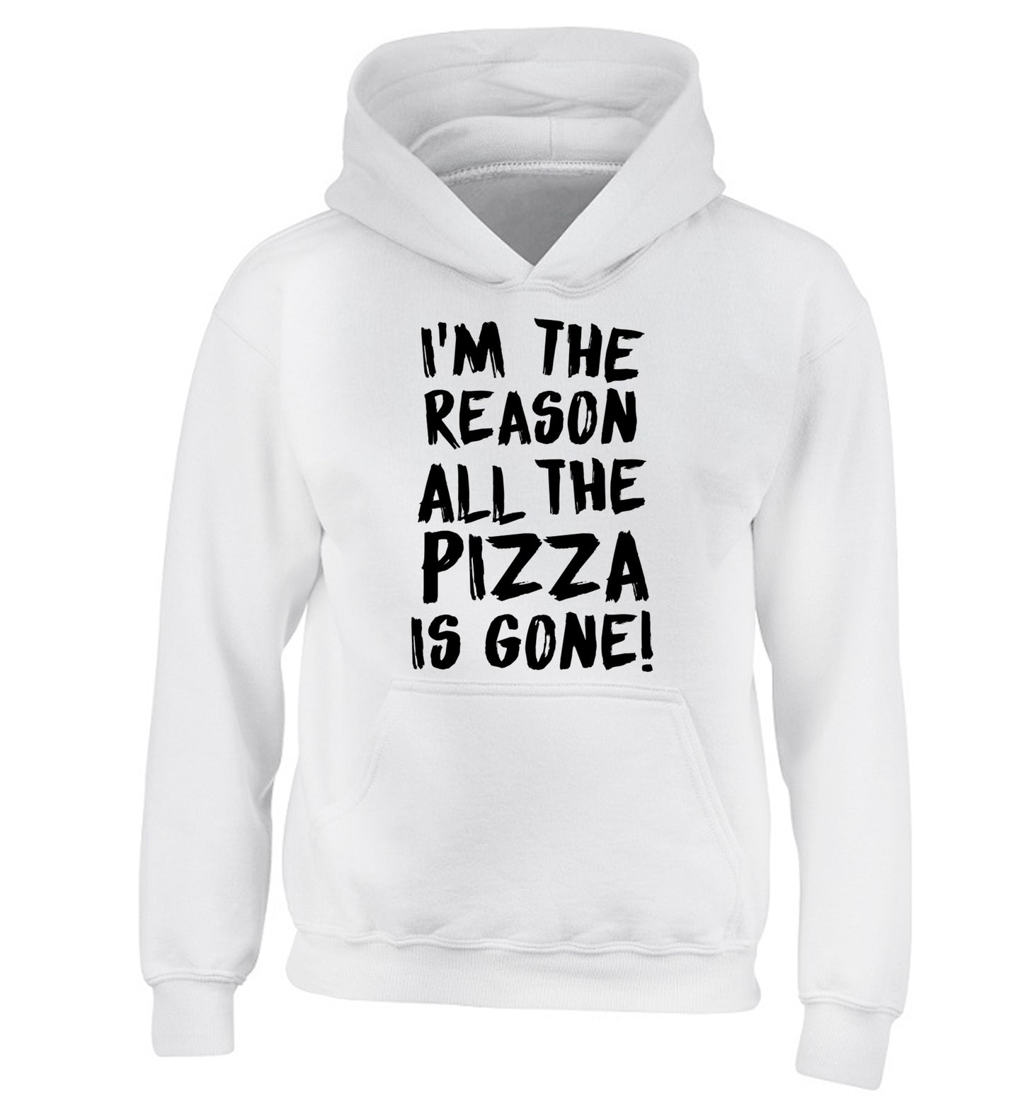 I'm the reason why all the pizza is gone children's white hoodie 12-13 Years