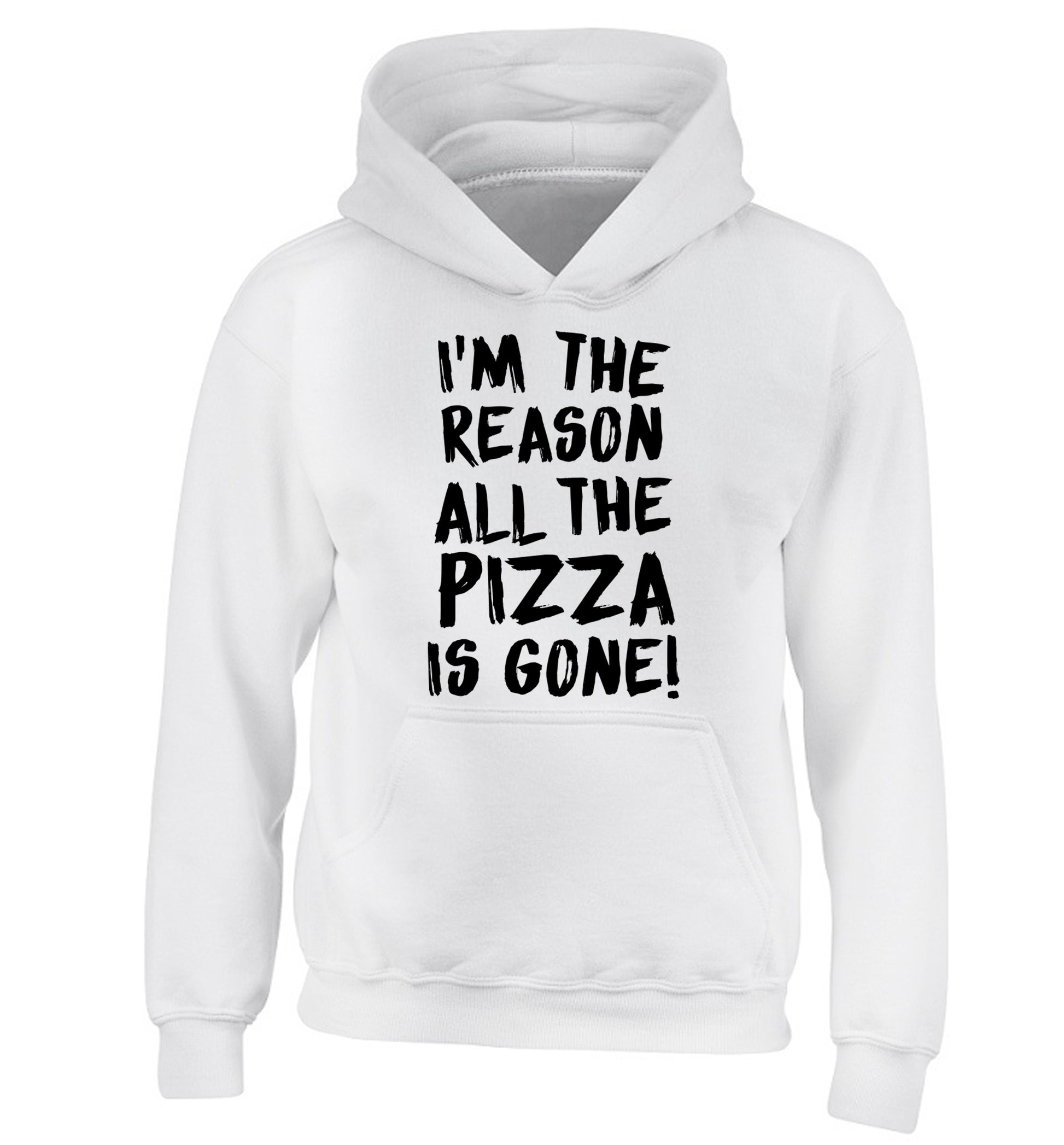 I'm the reason why all the pizza is gone children's white hoodie 12-13 Years