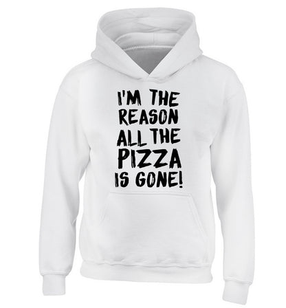 I'm the reason why all the pizza is gone children's white hoodie 12-13 Years