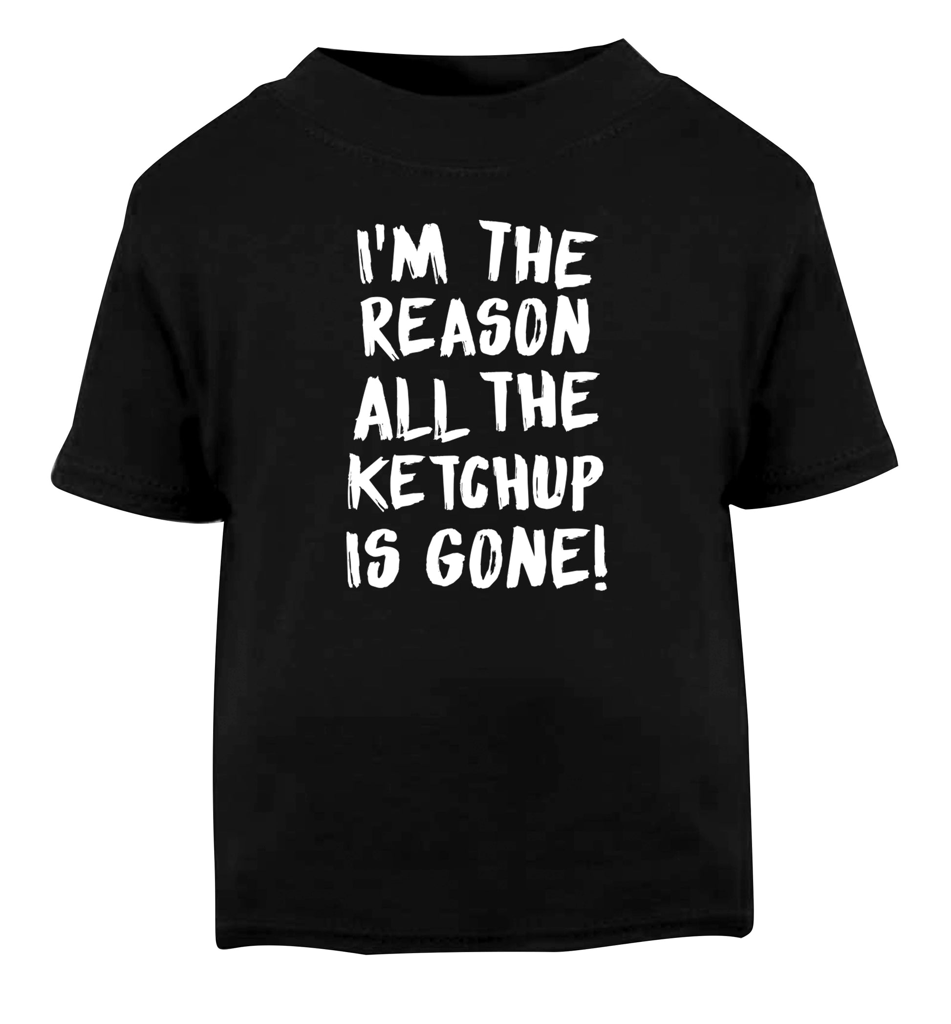 I'm the reason why all the ketchup is gone Black Baby Toddler Tshirt 2 years
