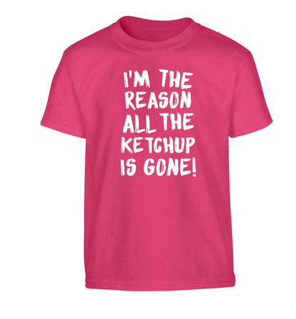 I'm the reason why all the ketchup is gone Children's pink Tshirt 12-13 Years