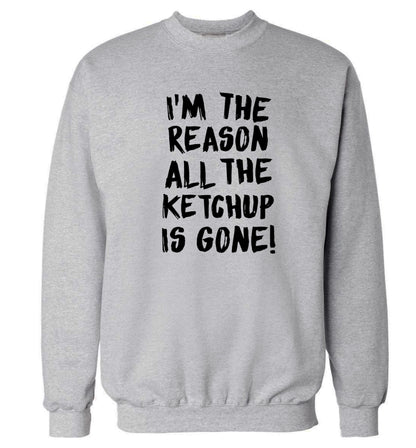 I'm the reason why all the ketchup is gone Adult's unisex grey Sweater 2XL