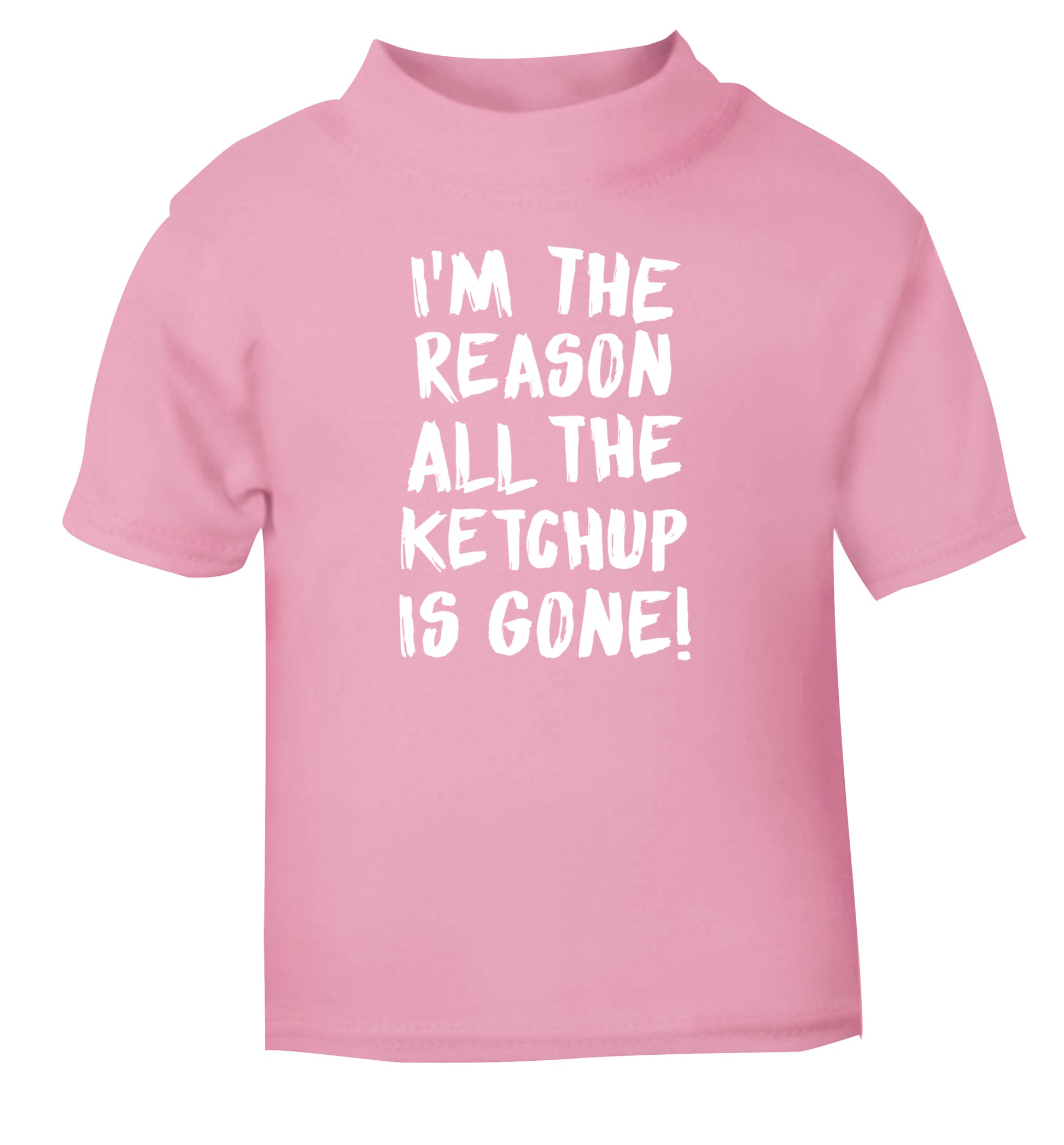 I'm the reason why all the ketchup is gone light pink Baby Toddler Tshirt 2 Years