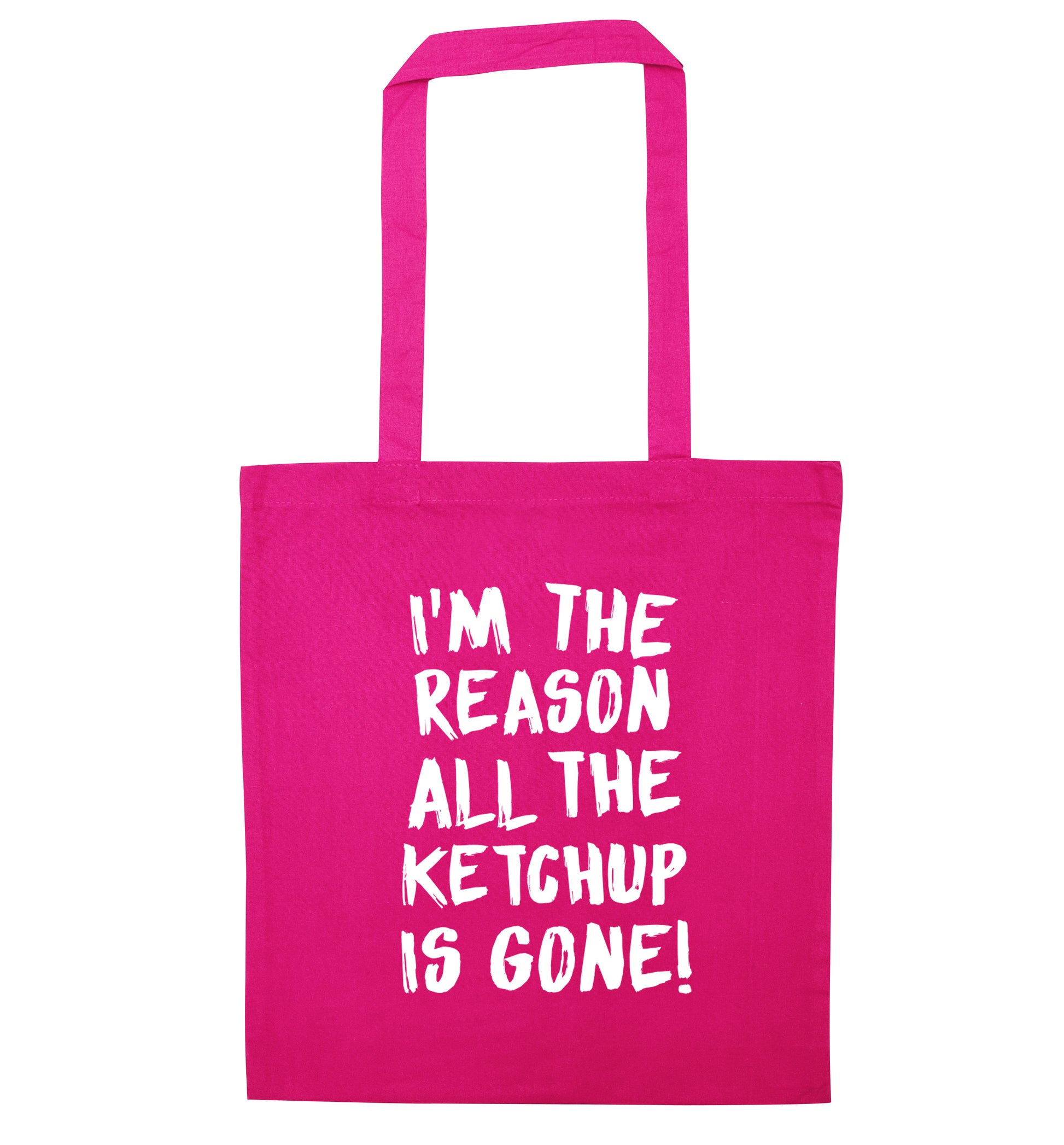 I'm the reason why all the ketchup is gone pink tote bag