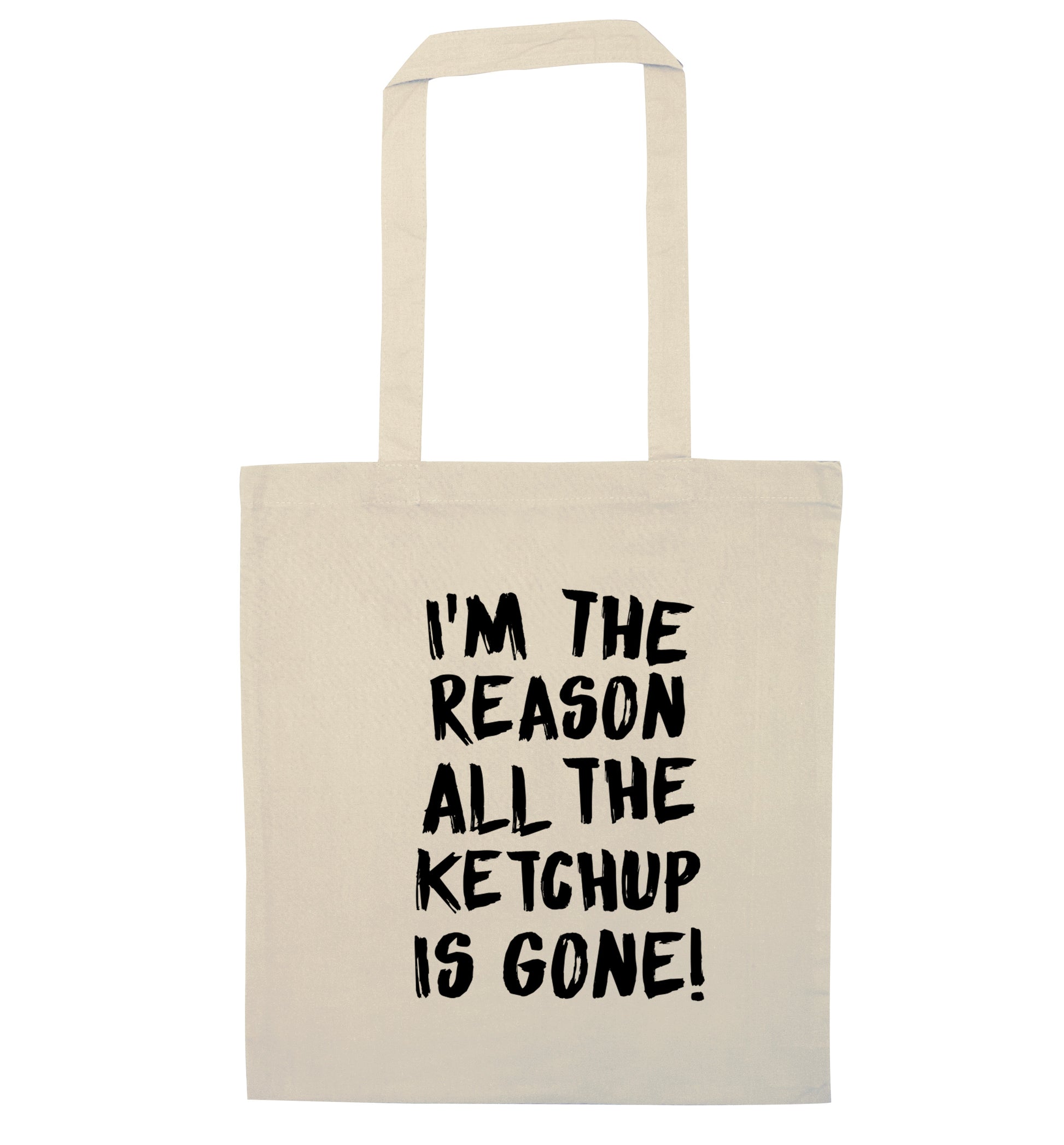 I'm the reason why all the ketchup is gone natural tote bag