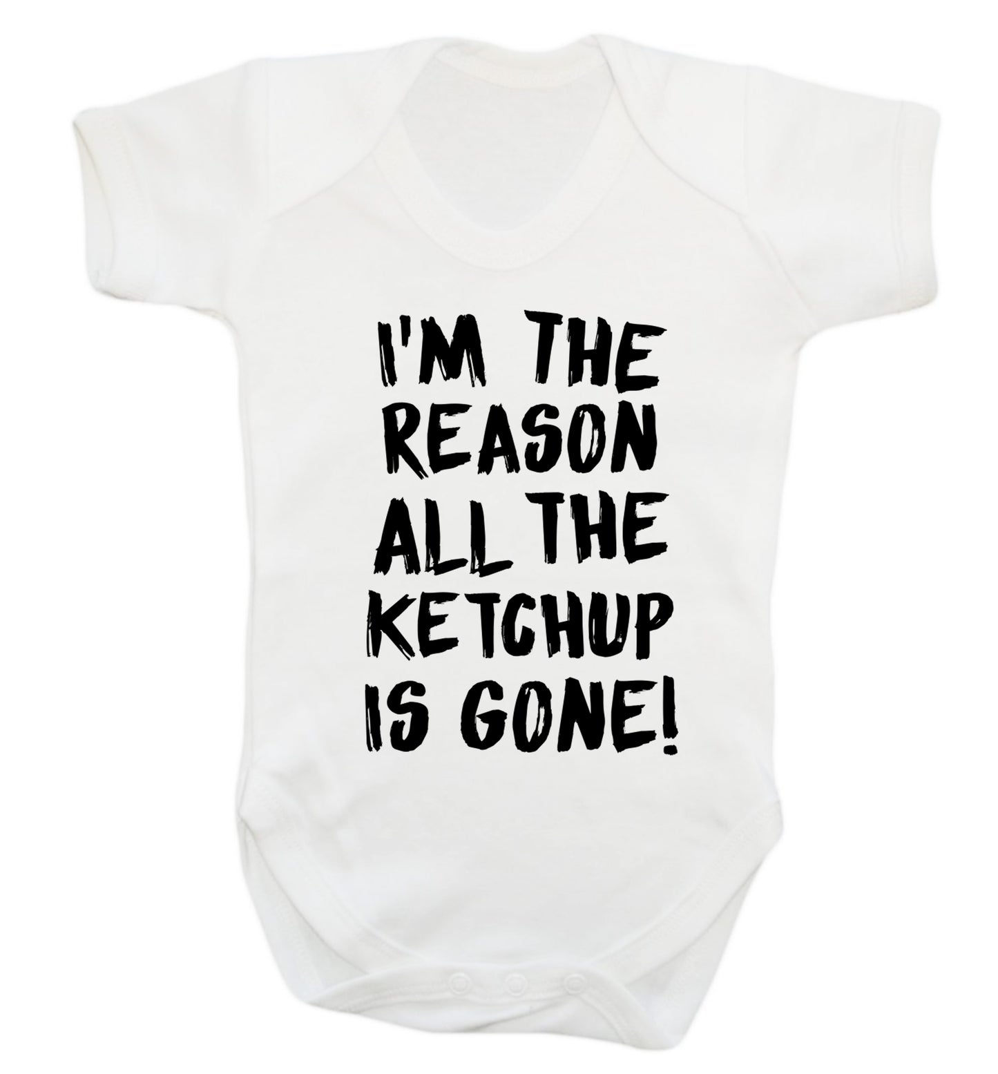 I'm the reason why all the ketchup is gone Baby Vest white 18-24 months
