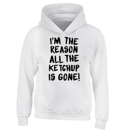 I'm the reason why all the ketchup is gone children's white hoodie 12-13 Years
