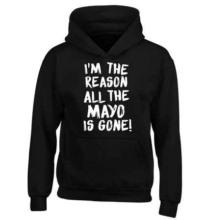 I'm the reason why all the mayo is gone children's black hoodie 12-13 Years