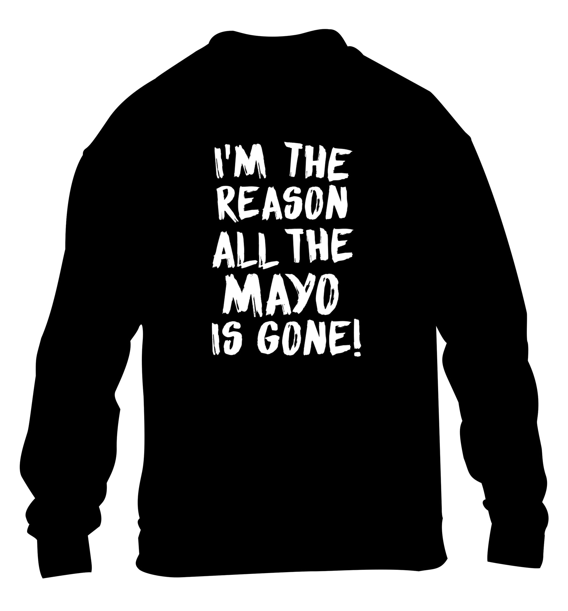I'm the reason why all the mayo is gone children's black sweater 12-13 Years