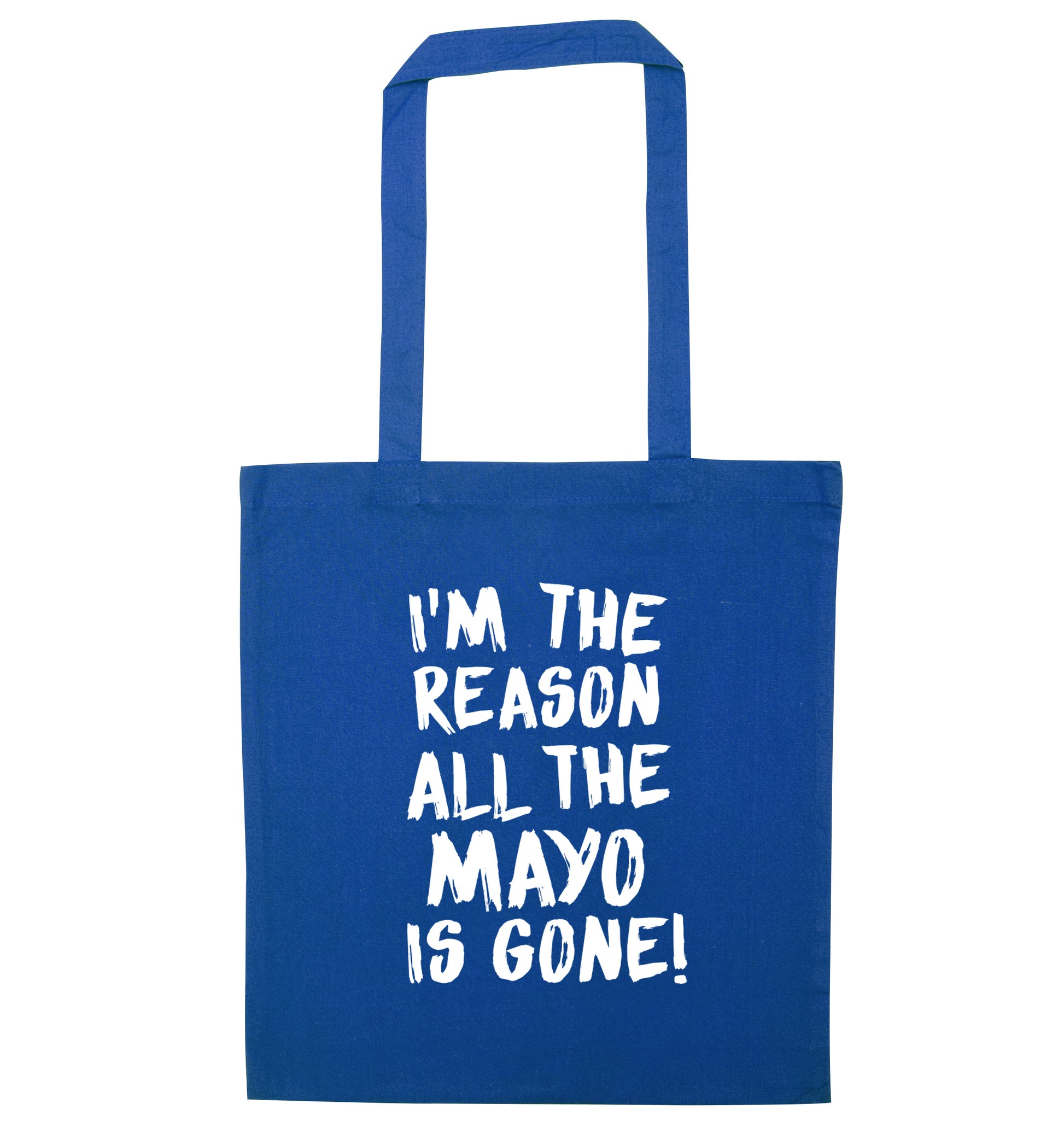 I'm the reason why all the mayo is gone blue tote bag