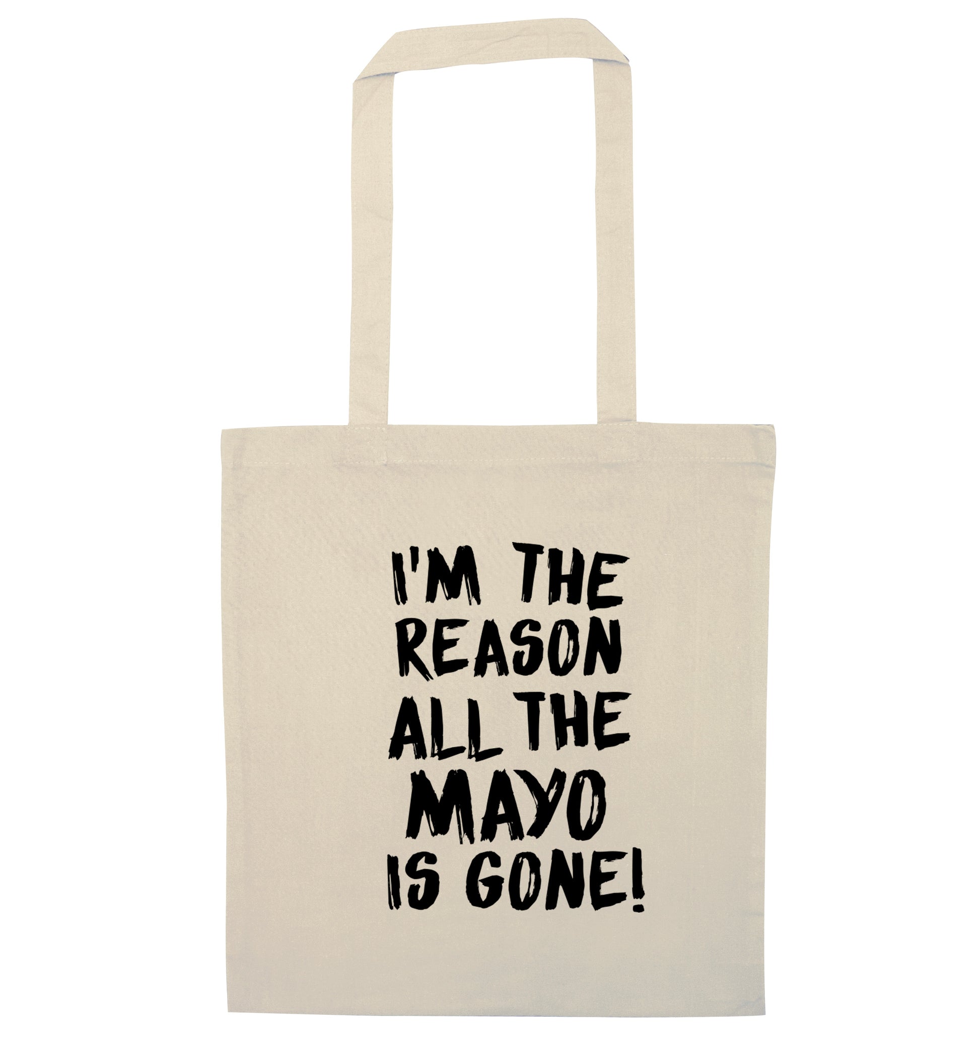 I'm the reason why all the mayo is gone natural tote bag