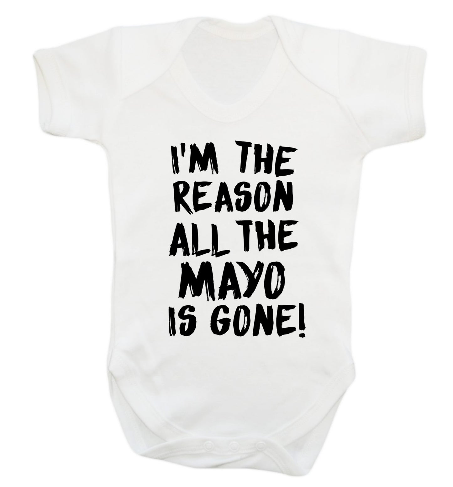 I'm the reason why all the mayo is gone Baby Vest white 18-24 months