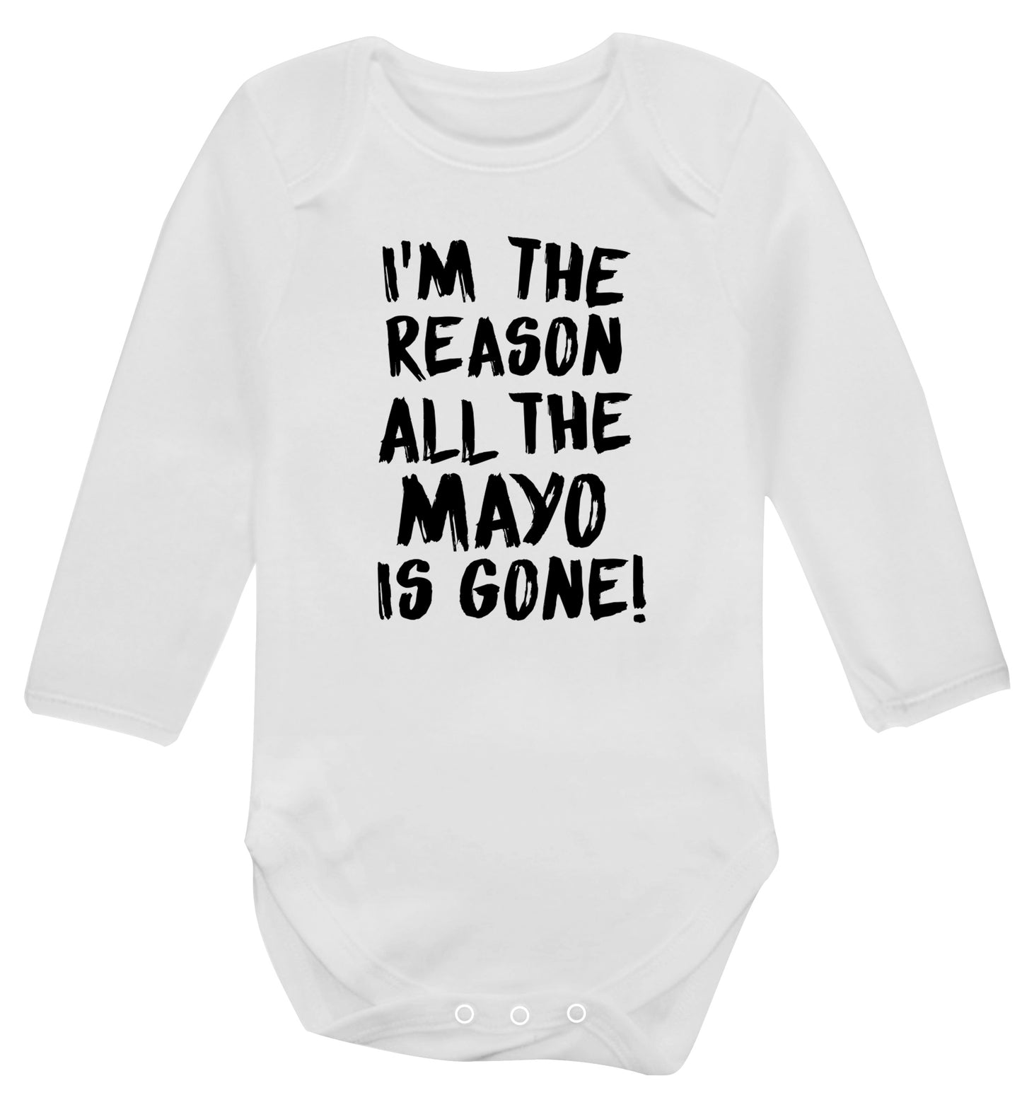 I'm the reason why all the mayo is gone Baby Vest long sleeved white 6-12 months