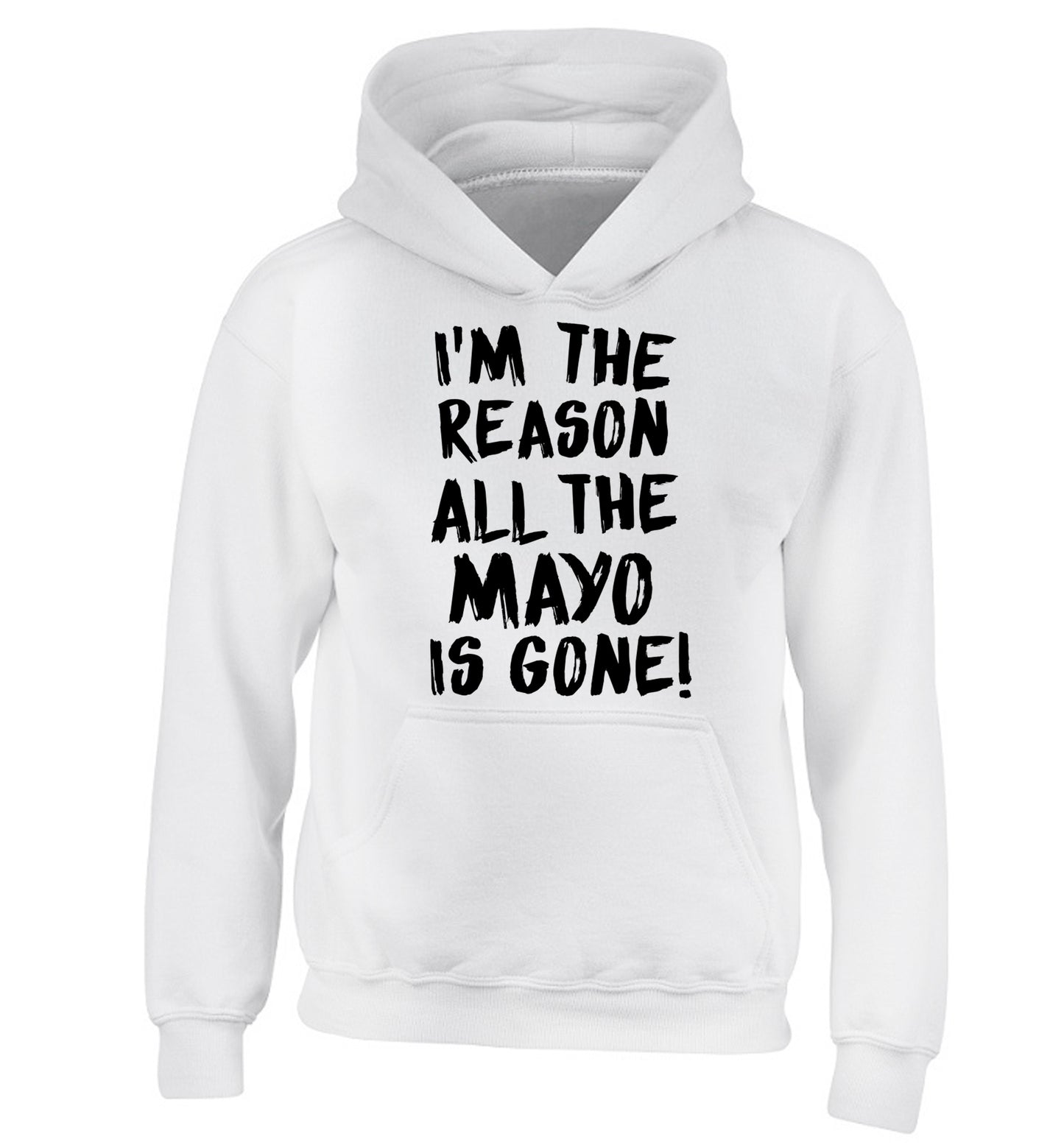 I'm the reason why all the mayo is gone children's white hoodie 12-13 Years
