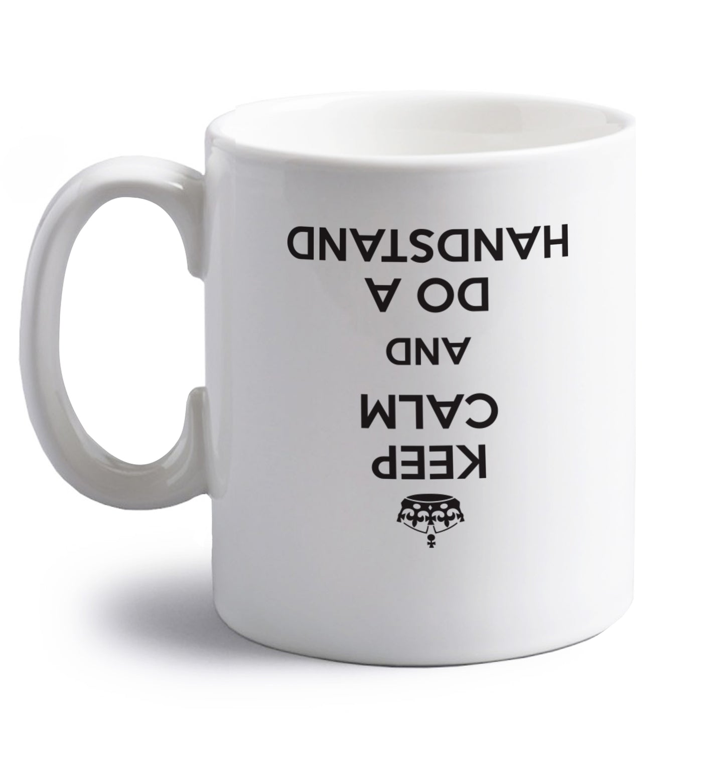 Keep calm and do a handstand right handed white ceramic mug 