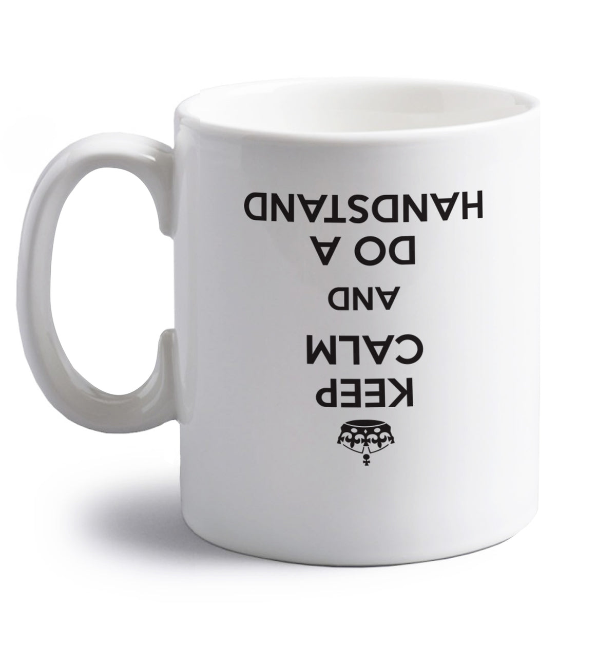 Keep calm and do a handstand right handed white ceramic mug 