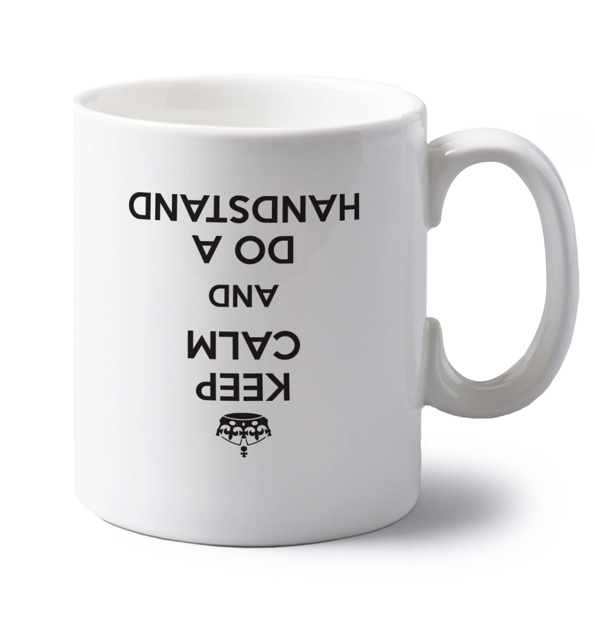 Keep calm and do a handstand left handed white ceramic mug 