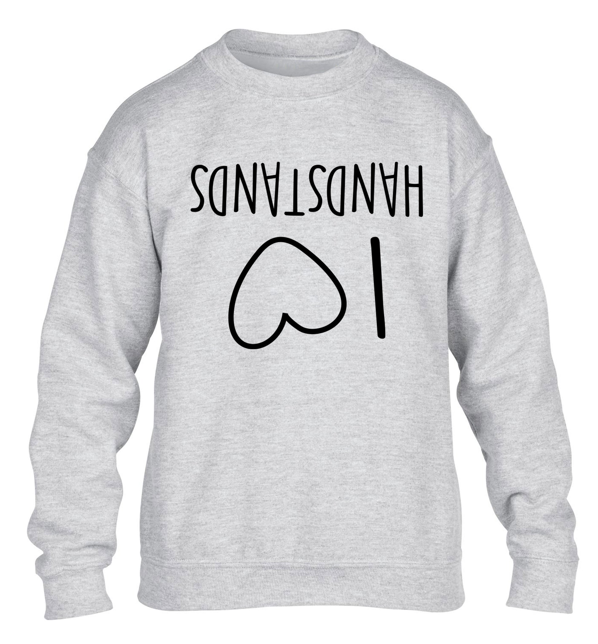 I love handstands children's grey sweater 12-13 Years