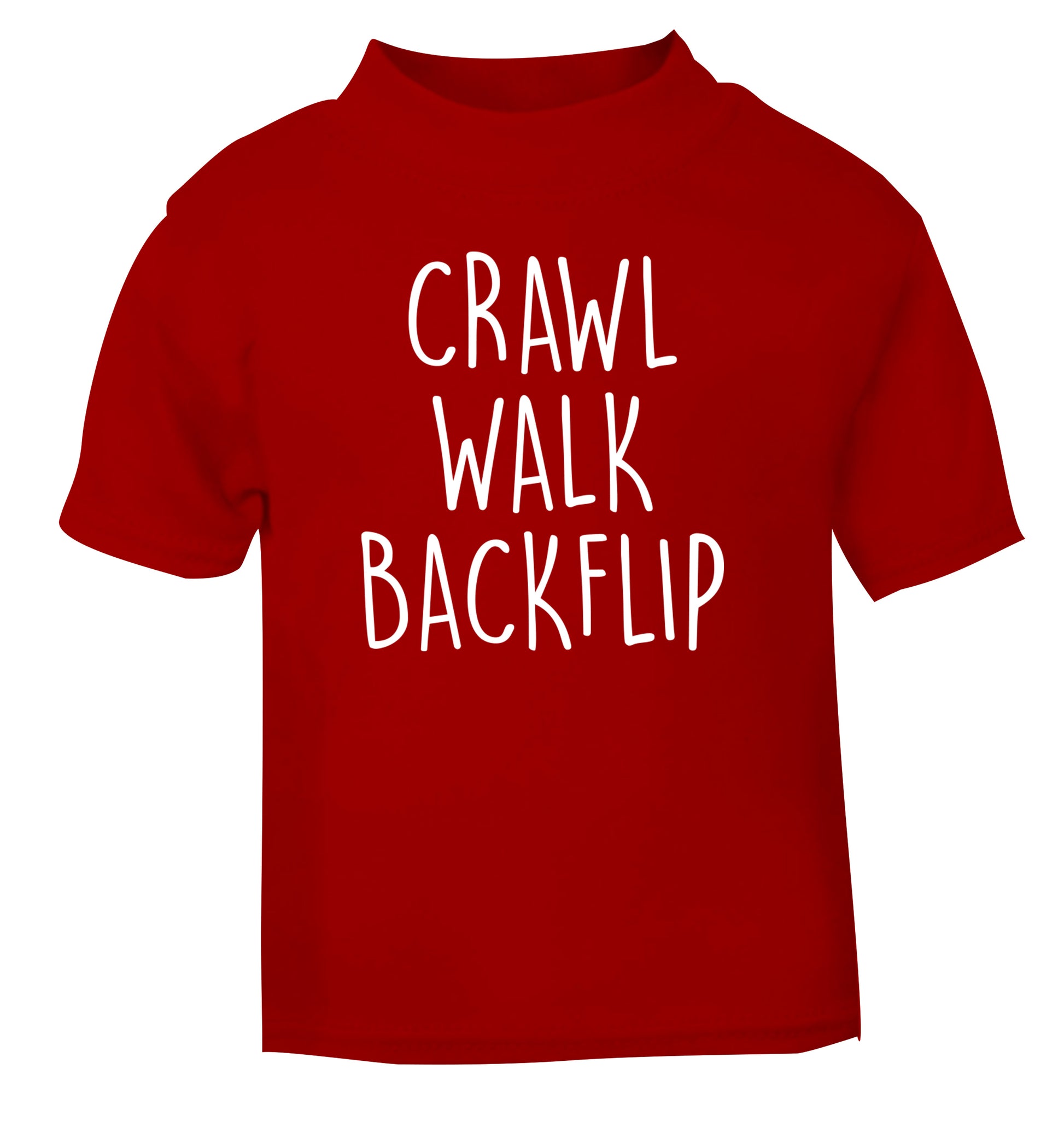 Crawl Walk Backflip red Baby Toddler Tshirt 2 Years