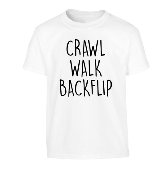 Crawl Walk Backflip Children's white Tshirt 12-13 Years