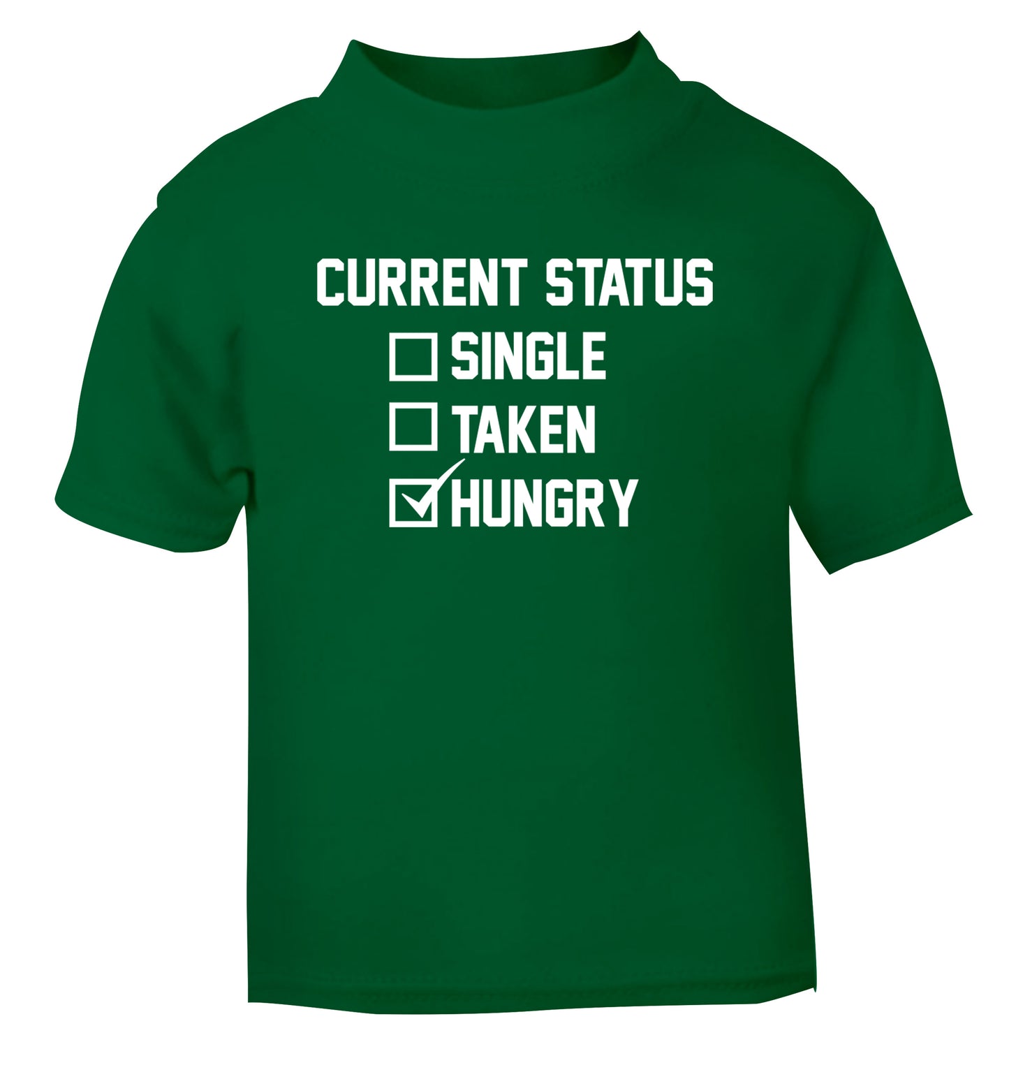 Relationship status single taken hungry green Baby Toddler Tshirt 2 Years